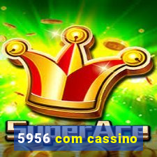 5956 com cassino